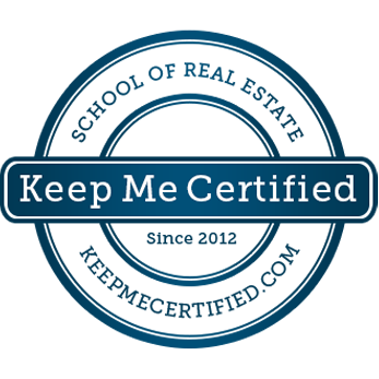 Keep Me Certified — School of Real Estate, since 2012
